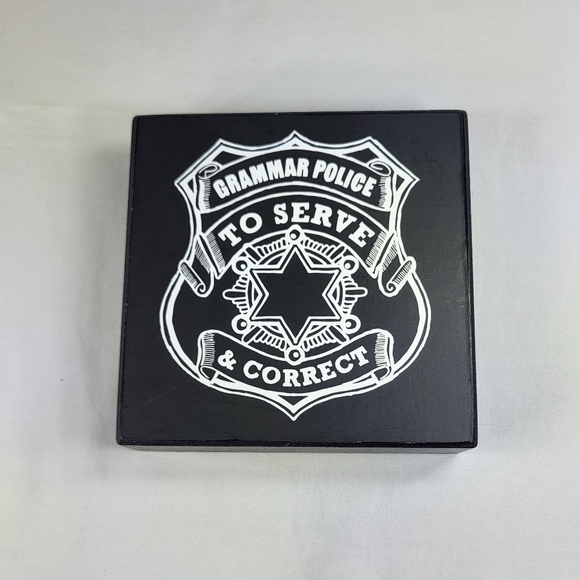 Grammer Police To Serve & Correct 5x5 Black White Box Sign - Picture 7 of 10